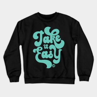 take easy Crewneck Sweatshirt